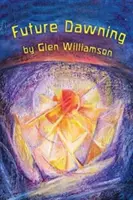 Future Dawning: El despertar en América: Una fantasía espiritual sobre temas mundiales - Future Dawning: Awakening in America: A Spiritual Fantasia on World Themes