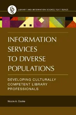 Servicios de información a poblaciones diversas: Desarrollando profesionales bibliotecarios culturalmente competentes - Information Services to Diverse Populations: Developing Culturally Competent Library Professionals