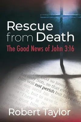 Rescate de la muerte: La buena nueva de Juan 3:16 - Rescue from Death: The Good News of John 3:16