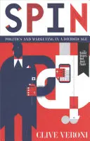 Spin: política y marketing en una era dividida - Spin: Politics and Marketing in a Divided Age