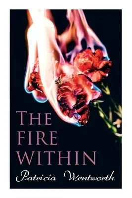 El fuego interior: Un romance que no pudo ser - The Fire Within: A Romance That Couldn't Be