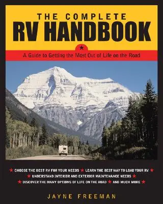 El manual completo de la autocaravana: Guía para aprovechar al máximo la vida en la carretera - The Complete RV Handbook: A Guide to Getting the Most Out of Life on the Road