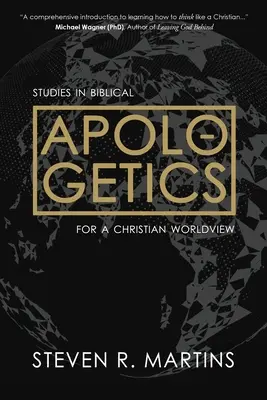 Apologética: Estudios de apologética bíblica para una cosmovisión cristiana - Apologetics: Studies in Biblical Apologetics for a Christian Worldview