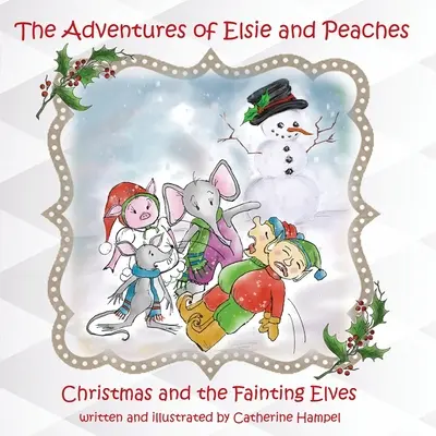 Las aventuras de Elsie y Peaches: La Navidad y los duendes desmayados - The Adventures of Elsie and Peaches: Christmas and the Fainting Elves