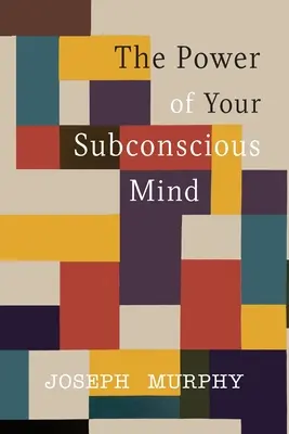 El poder del subconsciente - The Power of Your Subconscious Mind