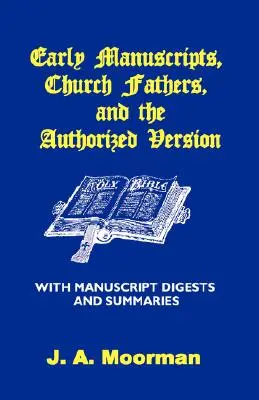 Manuscritos antiguos, Padres de la Iglesia y la versión autorizada con compendios y resúmenes de manuscritos - Early Manuscripts, Church Fathers and the Authorized Version with Manuscript Digests and Summaries