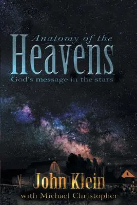 Anatomía de los cielos: El mensaje de Dios en las estrellas - Anatomy of the Heavens: God's Message in the Stars