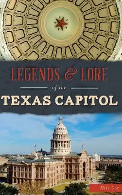 Leyendas y tradiciones del Capitolio de Texas - Legends & Lore of the Texas Capitol