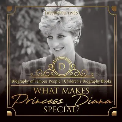 ¿Qué hace especial a la princesa Diana? Biografías de personajes famosos - Libros infantiles de biografías - What Makes Princess Diana Special? Biography of Famous People - Children's Biography Books