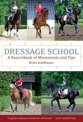 Escuela de doma: Un libro de consulta de movimientos y consejos - Dressage School: A Sourcebook of Movements and Tips