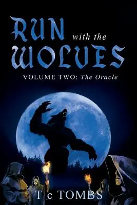 Corre con los lobos: Volumen Dos: El Oráculo - Run with the Wolves: Volume Two: The Oracle