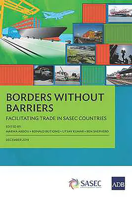 Fronteras sin barreras: Facilitar el comercio en los países del SASEC - Borders without Barriers: Facilitating Trade in SASEC Countries