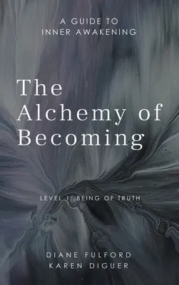 La alquimia del devenir: Guía para el despertar interior - The Alchemy of Becoming: A Guide to Inner Awakening