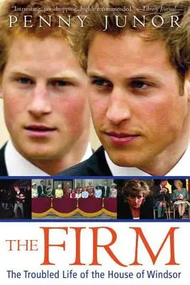 La Firma: La turbulenta vida de la Casa de Windsor - The Firm: The Troubled Life of the House of Windsor