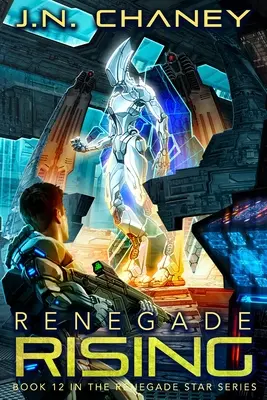 Renegade Rising: Una aventura de space opera intergaláctica - Renegade Rising: An Intergalactic Space Opera Adventure