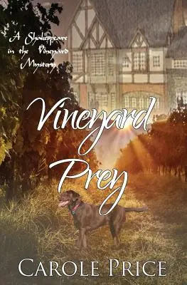 La presa del viñedo: Un misterio de Shakespeare en el viñedo - Vineyard Prey: A Shakespeare in the Vineyard Mystery