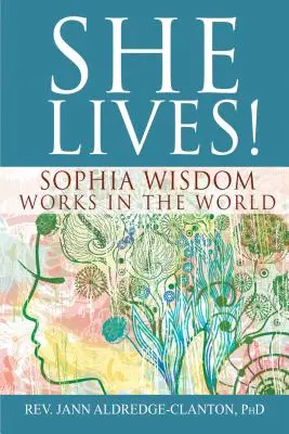 ¡Ella vive! Sophia Wisdom Works in the World - She Lives!: Sophia Wisdom Works in the World