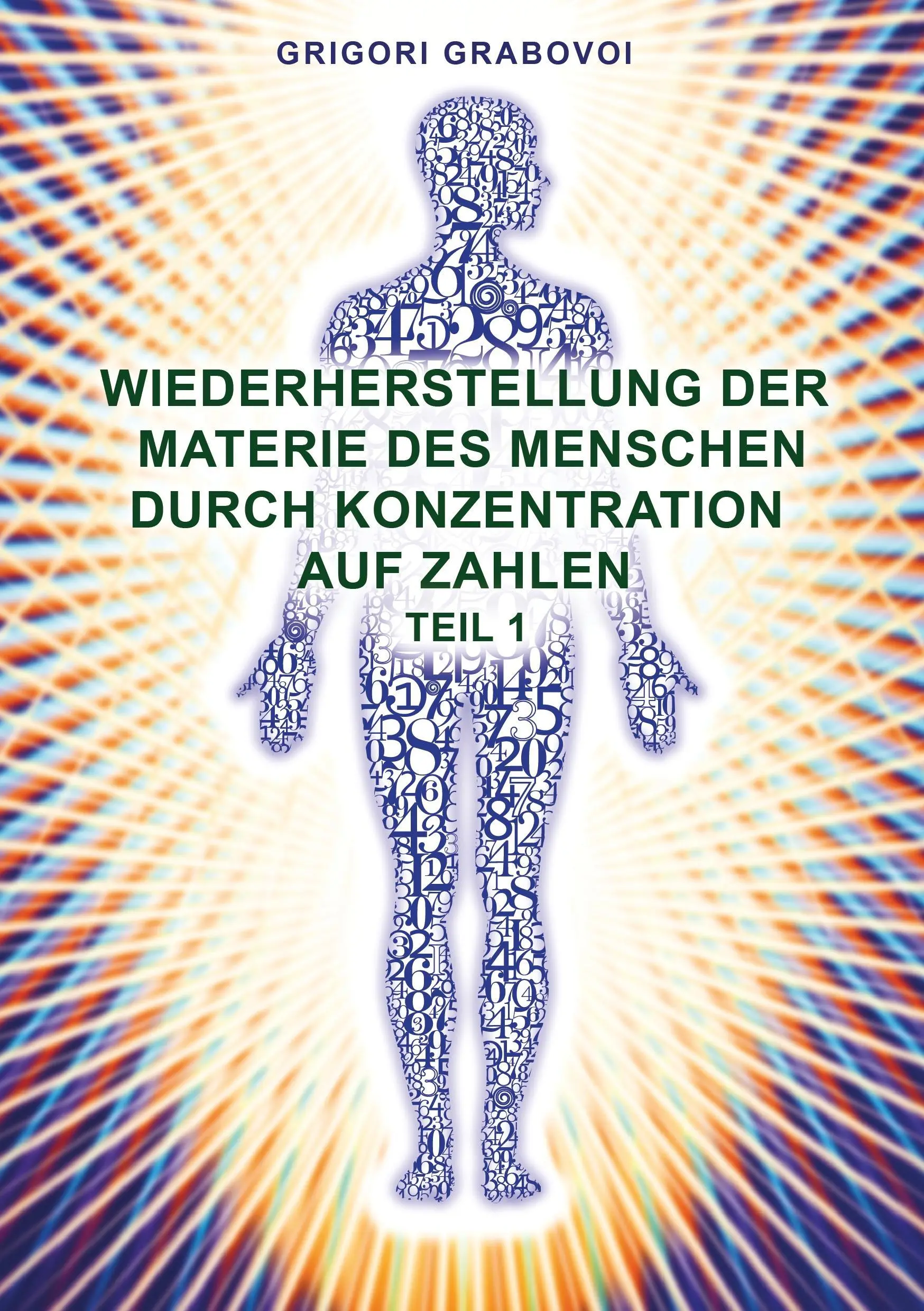 Wiederherstellung der Materie des Menschen durch Konzentration auf Zahlen - Teil 1