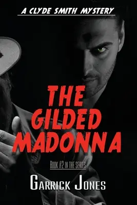 La Madonna Dorada: Un misterio de Clyde Smith - The Gilded Madonna: A Clyde Smith Mystery