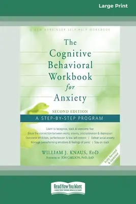 El libro de trabajo cognitivo-conductual para la ansiedad (segunda edición): Un programa paso a paso (16pt Large Print Edition) - The Cognitive Behavioral Workbook for Anxiety (Second Edition): A Step-By-Step Program (16pt Large Print Edition)