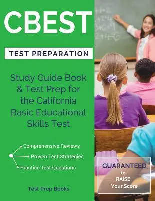 Preparación para el examen CBEST: Guía de Estudio y Preparación para el Examen de Habilidades Educativas Básicas de California - CBEST Test Preparation: Study Guide Book & Test Prep for the California Basic Educational Skills Test