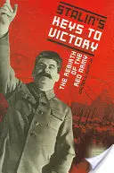 Las claves de la victoria de Stalin: El renacimiento del Ejército Rojo - Stalin's Keys to Victory: The Rebirth of the Red Army