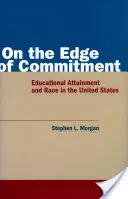 Al borde del compromiso: Nivel educativo y raza en Estados Unidos - On the Edge of Commitment: Educational Attainment and Race in the United States