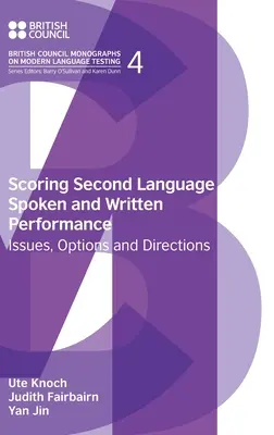 Scoring Second Language Spoken and Written Performance: Cuestiones, opciones y orientaciones - Scoring Second Language Spoken and Written Performance: Issues, Options and Directions