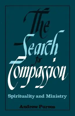 La búsqueda de la compasión: Espiritualidad y ministerio - The Search for Compassion: Spirituality and Ministry