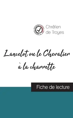 Lancelot ou le Chevalier la charrette de Chrtien de Troyes (ficha de lectura y análisis completo de la obra) - Lancelot ou le Chevalier  la charrette de Chrtien de Troyes (fiche de lecture et analyse complte de l'oeuvre)