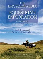 La Enciclopedia de la Exploración Ecuestre Volumen 1 - Un Estudio del Viaje Ecuestre Geográfico y Espiritual, Basado en la Filosofía de Harmon - The Encyclopaedia of Equestrian Exploration Volume 1 - A Study of the Geographic and Spiritual Equestrian Journey, Based Upon the Philosophy of Harmon