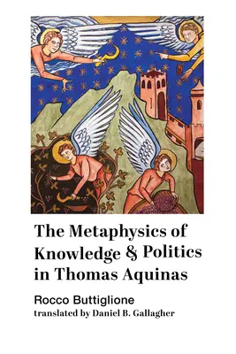 La metafísica del conocimiento y la política en Tomás de Aquino - The Metaphysics of Knowledge and Politics in Thomas Aquinas