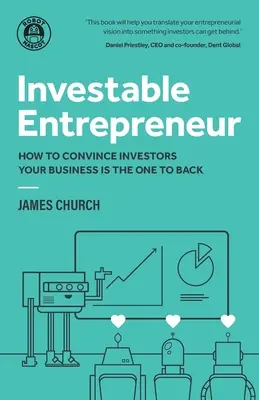 Emprendedor invertible: Cómo convencer a los inversores de que su empresa es la adecuada - Investable Entrepreneur: How to convince investors your business is the one to back