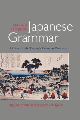 Gramática japonesa (en papel) - Making Sense of Japanese Grammar (Paper)