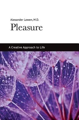 El placer: Un enfoque creativo de la vida - Pleasure: A Creative Approach to Life