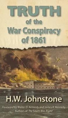 La verdad sobre la conspiración bélica de 1861 - The Truth of the War Conspiracy of 1861