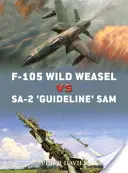 F-105 Wild Weasel Vs Sa-2 'guideline' Sam: Vietnam 1965-73