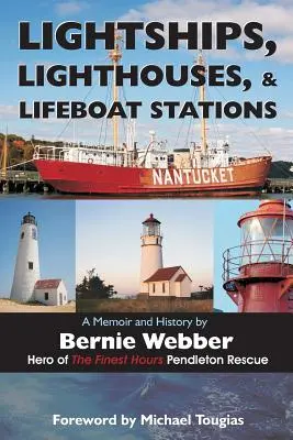 Buques faro, faros y botes salvavidas: Memoria e historia - Lightships, Lighthouses, and Lifeboat Stations: A Memoir and History