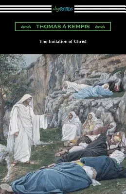 La Imitación de Cristo (Traducción de William Benham con una Introducción de Frederic W. Farrar) - The Imitation of Christ (Translated by William Benham with an Introduction by Frederic W. Farrar)