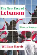 La nueva cara del Líbano: la venganza de la Historia - The New Face of Lebanon: History's Revenge