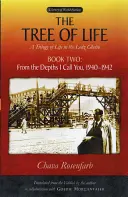 El árbol de la vida, Libro segundo: Desde las profundidades te llamo, 1940-1942 - The Tree of Life, Book Two: From the Depths I Call You, 1940-1942