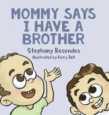Mamá dice que tengo un hermano - Mommy Says I Have a Brother