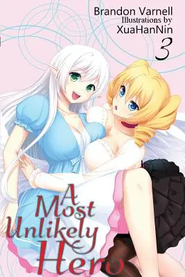 A Most Unlikely Hero, Volume 3: A Sci-Fi Harem Light Novel