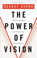 El poder de la visión: Descubra y aplique el plan de Dios para su vida y ministerio - The Power of Vision: Discover and Apply God's Plan for Your Life and Ministry