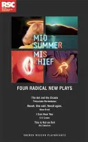 Midsummer Mischief: Cuatro nuevas obras radicales - Midsummer Mischief: Four Radical New Plays