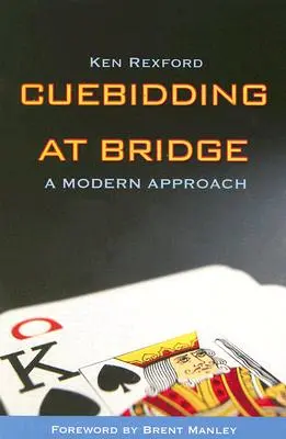 Cuebidding at Bridge: Un Enfoque Moderno - Cuebidding at Bridge: A Modern Approach