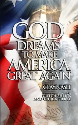 Dios sueña con hacer a Estados Unidos grande de nuevo - God Dreams to Make America Great Again