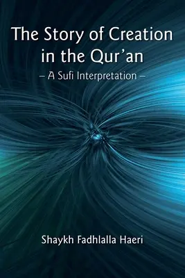 El relato de la Creación en el Corán: Una interpretación sufí - The Story of Creation in the Qur'an: A Sufi Interpretation