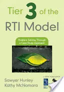 Nivel 3 del modelo RTI: Resolución de problemas mediante el estudio de casos prácticos - Tier 3 of the RTI Model: Problem Solving Through a Case Study Approach