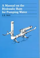 Manual del ariete hidráulico para bombear agua - A Manual on the Hydraulic Ram for Pumping Water